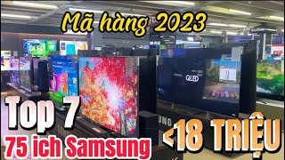 TOP 7 TIVI SAMSUNG 75 INCH DƯỚI 18 TRIỆU  MÃ HÀNG 2023  QN90CQN85CQ80CQ70CQ60BBU8000AU7700 [upl. by Acired]