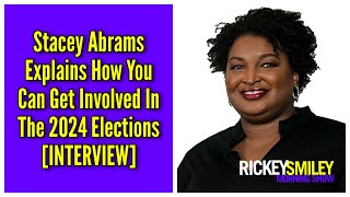 Stacey Abrams Explains How You Can Get Involved In The 2024 Elections [upl. by Jaycee755]