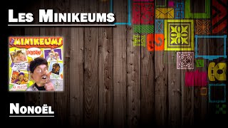 Nonoël  Les Minikeums HD [upl. by Afesoj]