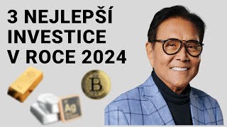 3 NEJLEPŠÍ INVESTICE V ROCE 2024  Robert Kiyosaki [upl. by Caswell]