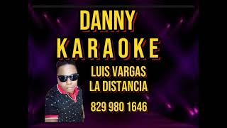 Luis Vargas la distancia karaoke [upl. by Nebe]