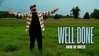 Rare of Breed  WELL DONE Music Video [upl. by Bone589]