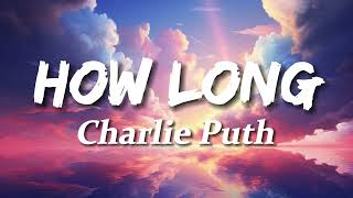 Charlie Puth  How Long Lyrics [upl. by Gile]