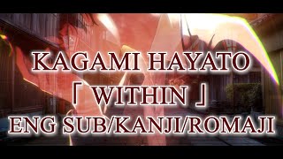 Kagami Hayato  WITHIN ENG SUBROMAJIKANJI [upl. by Harvison]