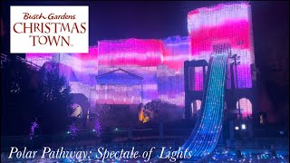 “Polar Pathway Spectacle of Lights” Busch Gardens Williamsburg Christmas Town 2023 full Show🎄💜 [upl. by Sitarski]