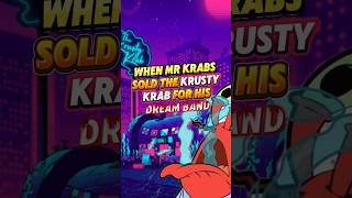 When Mr Krabs Sold the Krusty Krab for His Dream Band shorts spongebob [upl. by Doris315]