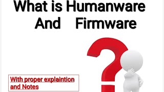 What Is Firmware And Humanware   What Is Firmware  What is Humanware  BBA Classes CA 5IPU [upl. by Carin]