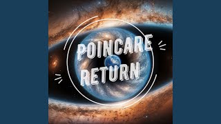 Poincare Return [upl. by Aietal]