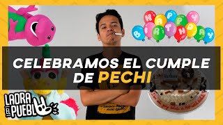 LADRA EL PUEBLO  CELEBRAMOS EL CUMPLE DE PECHI [upl. by Safko]