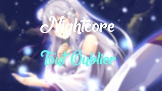 Nightcore  Tout Oublier  Lyrics  FR [upl. by Aridaj765]