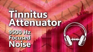 Tinnitus Attenuator 9500 Hz Noise Masking [upl. by Enrahs]