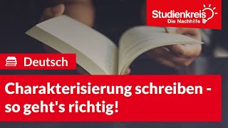 Eine Charakterisierung schreiben  so gehts richtig  Deutsch verstehen mit dem Studienkreis [upl. by Ennair320]