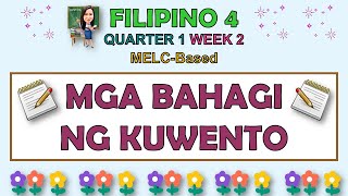 FILIPINO 4  QUARTER 1 WEEK 2  MGA BAHAGI NG KUWENTO  MELCBASED [upl. by Anderea759]