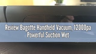 Review Bagotte Handheld Vacuum 12000pa Powerful Suction Wet amp Dry Vacuum Cleaner 35min Run Time Re [upl. by Shane650]