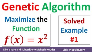 Genetic Algorithm GA Solved Example Maximizing Value of Function in Machine Learning Mahesh Huddar [upl. by Falcone]