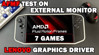 Legion Go  Testing AFMF with Official Graphics Driver on External Monitor 7 Games [upl. by Jerrine474]