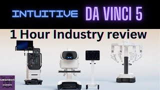 Intuitive Da Vinci 5 Soft tissue surgical robot 1 hour Industry review [upl. by Tnayrb]