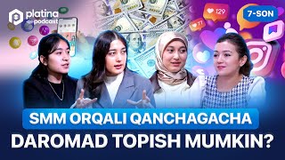 SMM orqali qanchagacha daromad topish mumkin – Platina Podcast [upl. by Malachy]