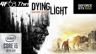 DYING LIGHT VS MSI GF 63 THIN [upl. by Helbonna]