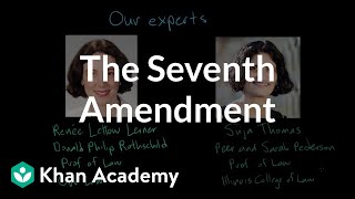 The Seventh Amendment  US government and civics  Khan Academy [upl. by Kappel]