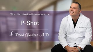 What You Need to Know about the PShot with Dr David Ghozland [upl. by Natsirhc398]