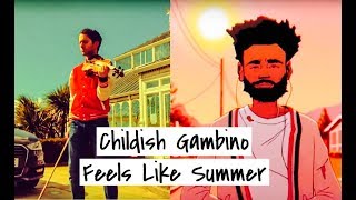 Childish Gambino  Feels Like Summer  Cover [upl. by Hsotnas]