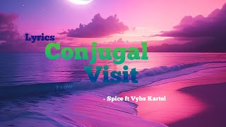 Spice ft Vybz Kartel  Conjugal Visit Lyrics [upl. by Leuqar]