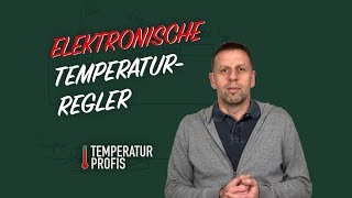 Was ist ein elektronischer Temperaturregler  Temperatur Profis [upl. by Zetrauq]