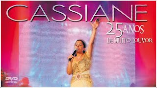 Cassiane  25 Anos de Muito Louvor DVD COMPLETO [upl. by Malik]