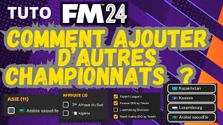 GUIDE TUTO FM24 COMMENT RAJOUTER DE NOUVEAUX CHAMPIONNATS DANS FM24 [upl. by Niahs50]