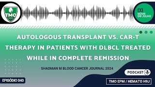 40  Autologous transplant vs CART therapy in patients with DLBCL treated while in CR [upl. by Elad]