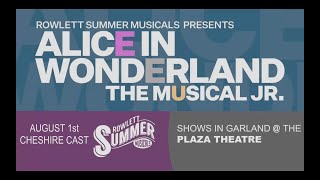 Rowlett Summer Musicals  Alice in Wonderland Jr 812024 [upl. by Amsirp]