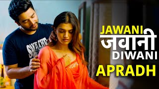 जवानी  Jawani  Apradh  Full Episode  Apradh Crime Show New Episode [upl. by Francesco]