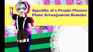 Appetite of a PeoplePleaser Piano Arrangement Remake [upl. by Anyale]