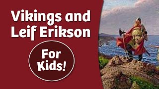 The Vikings and Leif Erikson For Kids [upl. by Rosenblast]