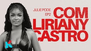 Eu não sou gatuna disse Liriany Castro  Julie Pode EP2 [upl. by Nillok446]