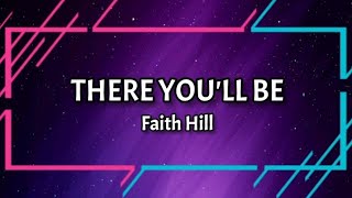 THERE YOULL BE LYRICS VIDEO BY FAITH HILL [upl. by Anirahc]