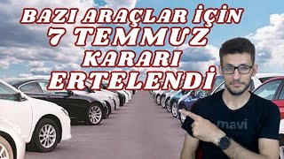 Sıfır otomobildeki 7 Temmuz yönetmeliği ertelendi  Hangi araçlar için ertelendi [upl. by Norrag]