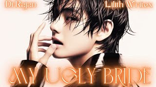 My Ugly Bride  Kim Taehyung FF  Ep31 [upl. by Wera]