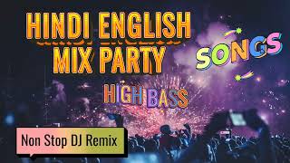 New Hindi English Mix Party songslatest party songsnon stop party songslatest hindi songs [upl. by Cotsen]