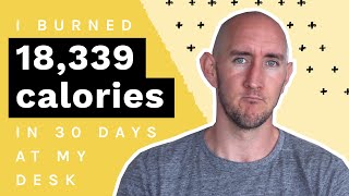 How I burned 18339 calories in 30 days at my desk [upl. by Sugirdor439]