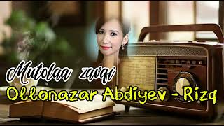 Mutolaa zavqi Ollonazar Abdiyev  quotRizqquot Adabiyotgulshani [upl. by Mraz]