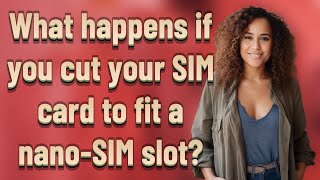 What happens if you cut your SIM card to fit a nanoSIM slot [upl. by Namhcan]