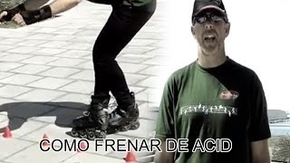 Patinaje en Línea Tutorial como frenar con el Acid Slide [upl. by Atelokin]