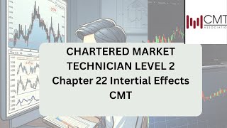 Chapter 22 Inertial Effects CMT level 2 chartered market technician [upl. by Nyraf345]