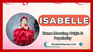 Isabelle  Baby Girl Name Meaning Origin amp Popularity  RandomNamescom [upl. by Bronez]