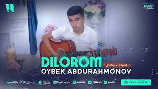 Oybek Abdurahmonov  Dilorom guitar version 2024 [upl. by Okun679]