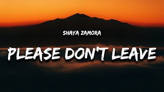 Shaya Zamora  Please Dont Leave Lyrics quothold my handquot [upl. by Bitthia]