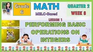 MATH 6 QUARTER 2 WEEK 8 LESSON 1  PERFORMING BASIC OPERATIONS ON INTEGERS [upl. by Innor]