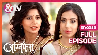 Shrishti ने की Ragini की बहादुरी की तारीफ  Agnifera  Ep 48  Full Episode  ampTV [upl. by Annocahs]